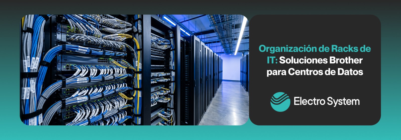 Organización de Racks de IT: Soluciones Brother para Centros de Datos - Electro System